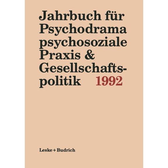 Jahrbuch Fr Psychodrama, Psychosoziale PRAXIS & Gesellschaftspolitik 1992, (Paperback)