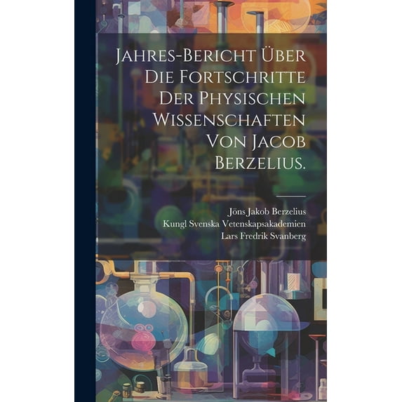 Jahres-Bericht über die Fortschritte der physischen Wissenschaften von Jacob Berzelius. (Hardcover)