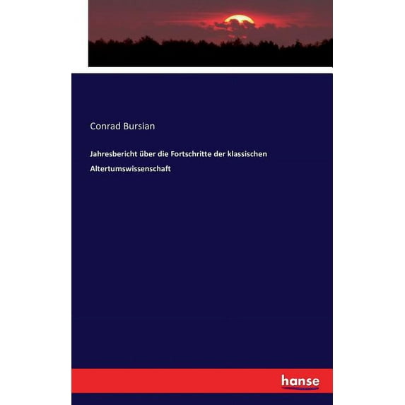 Jahresbericht über die Fortschritte der klassischen Altertumswissenschaft, (Paperback)