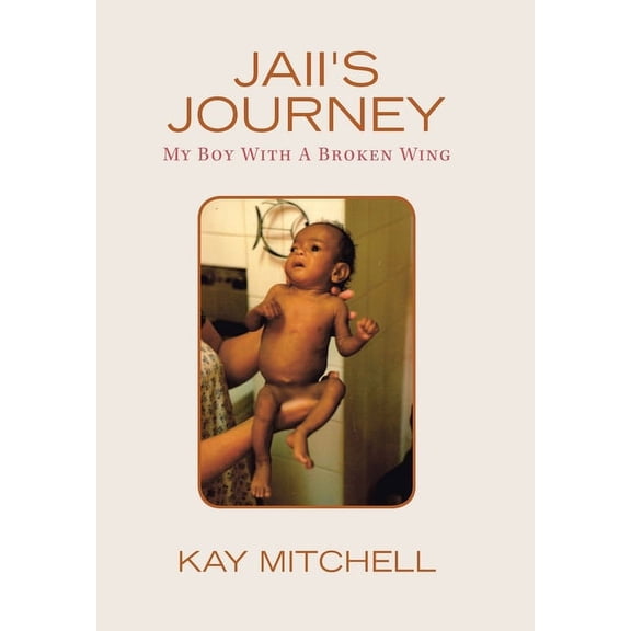 Jaii's Journey : My Boy with a Broken Wing (Hardcover)