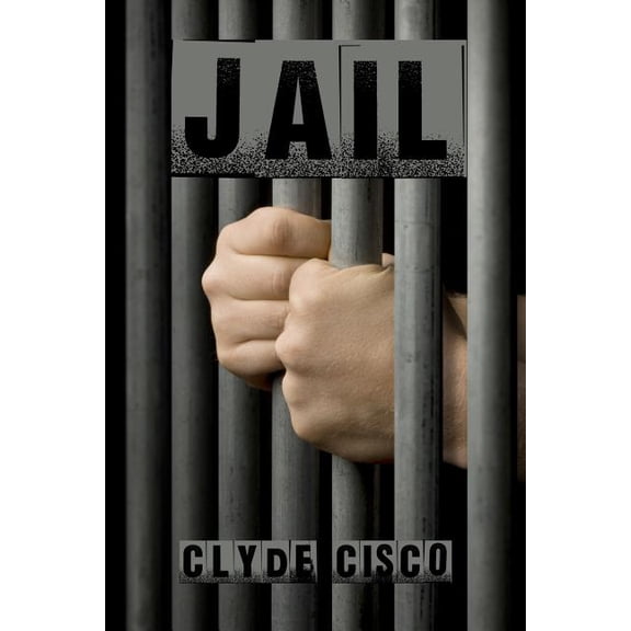 Jail Paperback 1460916875 9781460916872 Clyde Cisco