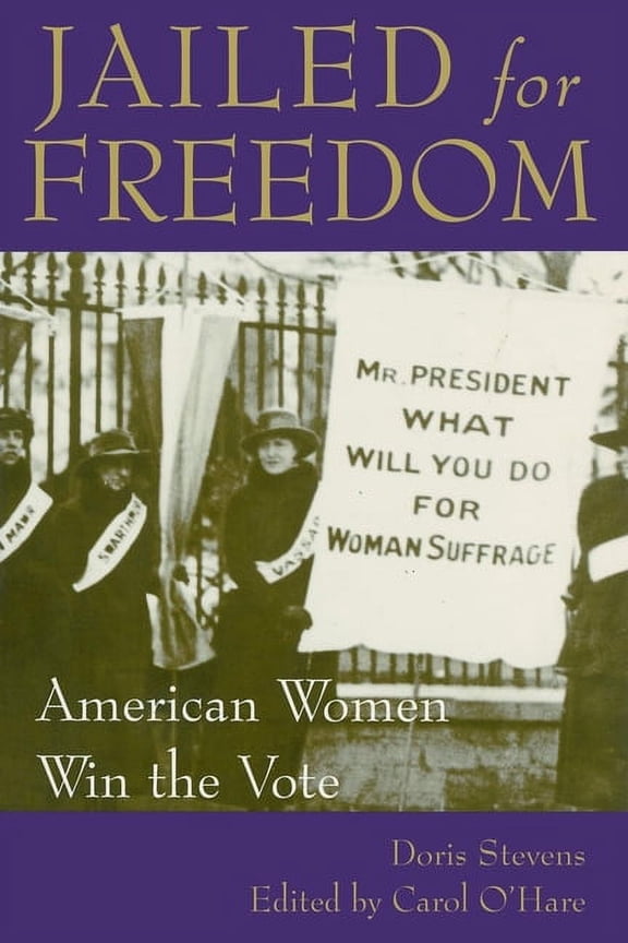 Jailed for Freedom: American Women Win the Vote, (Paperback)
