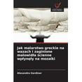 thumbnail image 1 of Jak malarstwo greckie na wazach i zaginione malowidla &amp;#347;cienne wplyn&amp;#281;ly na mozaiki, (Paperback), 1 of 1