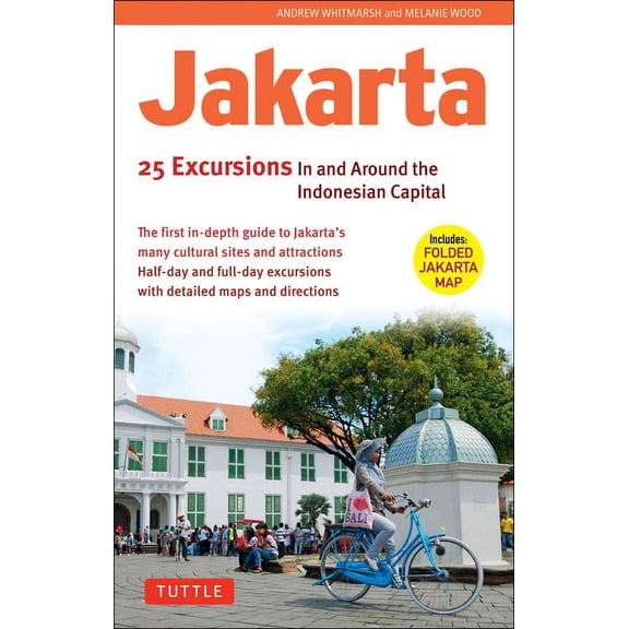 Jakarta: 25 Excursions in and around the Indonesian Capital - Paperback
