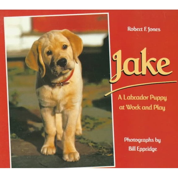Pre-Owned Jake: A Labrador Puppy at Work and Play Hardcover