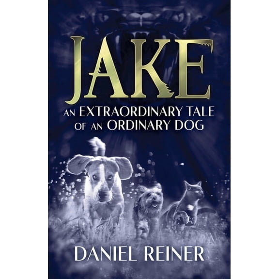 Jake: An Extraordinary Tale of an Ordinary Dog, (Paperback)