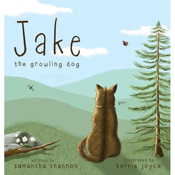 Jake the Growling Dog Jake the Growling Dog: A Children's Picture Book about the Power of Kindness, Celebrating Diversity, and Friendship., Book 1, (Hardcover)