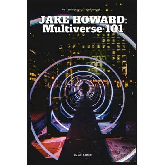 Jake Howard Jake Howard: Multiverse 101, Book 1, (Paperback)