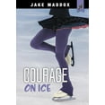 thumbnail image 1 of Jake Maddox Jv Girls Courage on Ice, (Paperback), 1 of 1