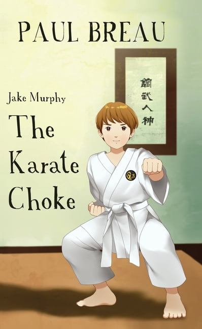 Jake Murphy The Karate Choke, (Hardcover)