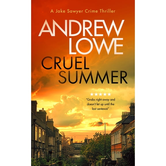 Jake Sawyer Crime Thrillers Cruel Summer: A Chilling British Detective Crime Thriller, Book 7, (Paperback)