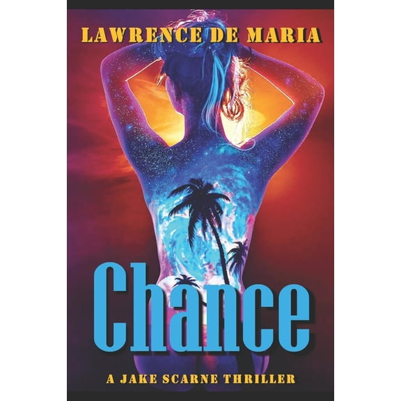 Jake Scarne Thrillers: Chance: A Jake Scarne Action Thriller (Paperback)