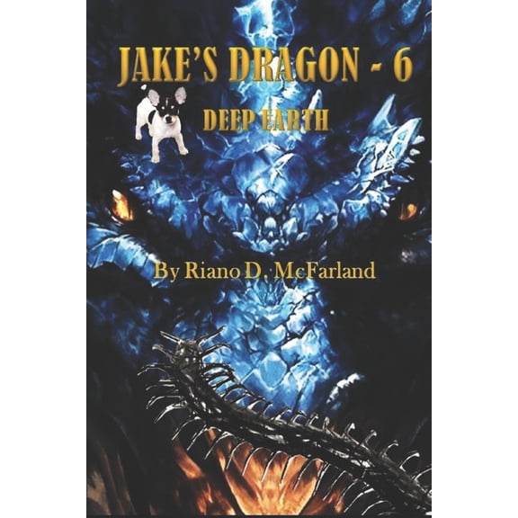 Jake's Dragon Jake's Dragon 6 - Deep Earth, Book 6, (Paperback)