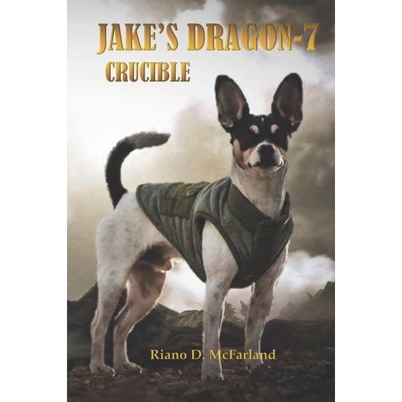 Jake's Dragon Jake's Dragon 7: Crucible, Book 7, (Paperback)