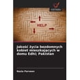 thumbnail image 1 of Jakośc życia bezdomnych kobiet mieszkających w domu Edhi; Pakistan, (Paperback), 1 of 1