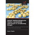thumbnail image 1 of Jako&amp;#347;c bakteriologiczna mleka i produktÃ³w mlecznych w &amp;#347;rodkowej Etiopii, (Paperback), 1 of 1