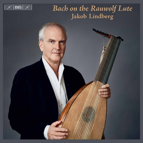 Jakob Lindberg - Bach on the Rauwolf Lute - Music & Performance - SACD