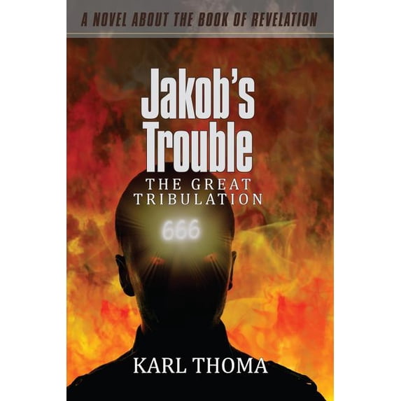 Jakob's Trouble: The Great Tribulation, (Paperback)