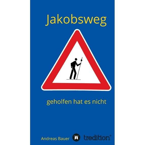 Jakobsweg - geholfen hat es nicht (Hardcover)