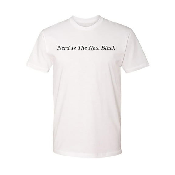 Jakprints Inc. Black-ish Nerd Is The New Black Adult White T-Shirt | Medium Unisex