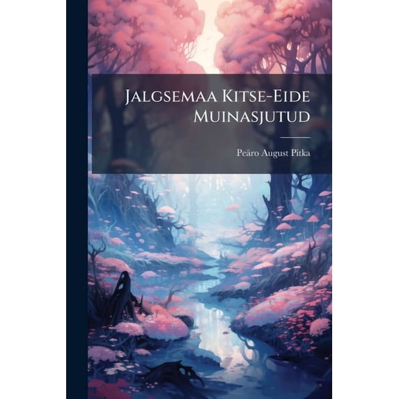 Jalgsemaa Kitse-Eide Muinasjutud, (Paperback)