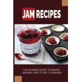 thumbnail image 1 of Jam Recipes: The Ultimate Guide To Making Jam And How To Use It In Baking: Guide To Choosing Fruit For Jam (Paperback), 1 of 1