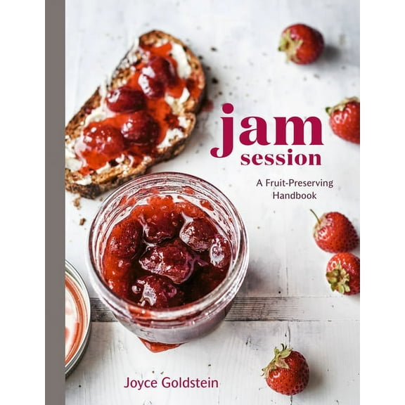 Jam Session: A Fruit-Preserving Handbook [A Cookbook], (Hardcover)