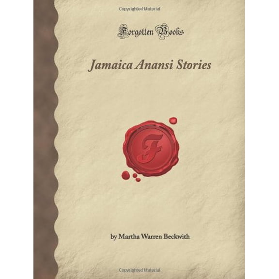 Pre-Owned Jamaica Anansi Stories (Forgotten Books) (Paperback) 1605060194 9781605060194