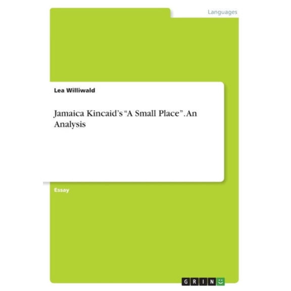 Jamaica Kincaid's A Small Place. An Analysis