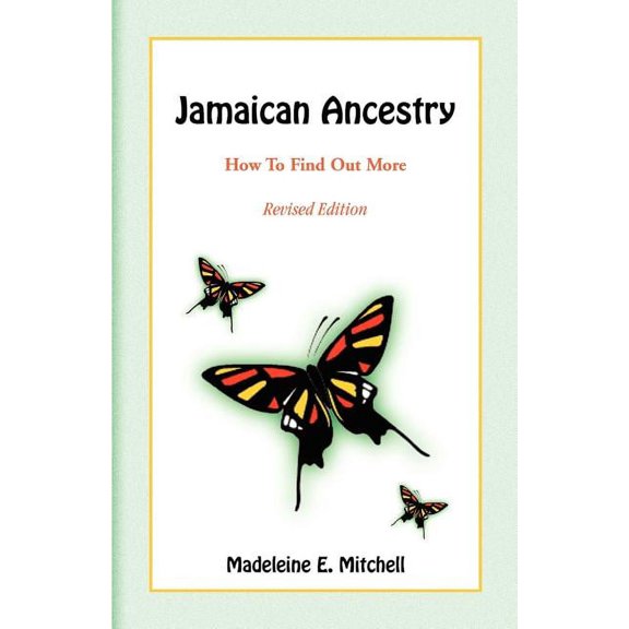 Jamaican Ancestry: How To Find Out More, Revised Edition (Paperback) by Madeleine E Mitchell