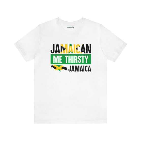 Jamaican Me Thirsty - Jamaica Unisex Jersey Short Sleeve Tee | Island Style