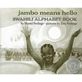 thumbnail image 1 of Pre-Owned Jambo Means Hello : Swahili Alphabet Book (Hardcover) 9780803743465, 1 of 1
