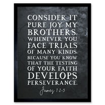 James 1:2-3 The Testing of Your Faith Develops Perserverance Christian Bible Verse Quote Scripture Typography Art Print Framed Poster Wall Decor 12x16 inch