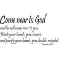 thumbnail image 1 of James 4:8, Vinyl Wall Art, Come Near to God and He Will Come Near to You. Wash Your Hands, Purify Your Hearts, Double-minded, 1 of 1