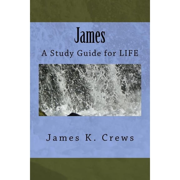 James : A Study Guide for LIFE (Paperback)