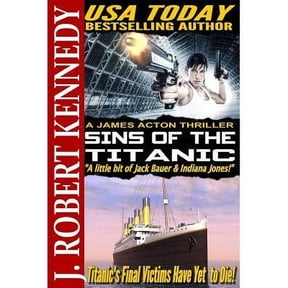 James Acton Thrillers: Sins of the Titanic: A James Acton Thriller Book #13 (Paperback)