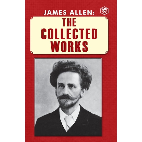 James Allen: The Collected Works, (Paperback)