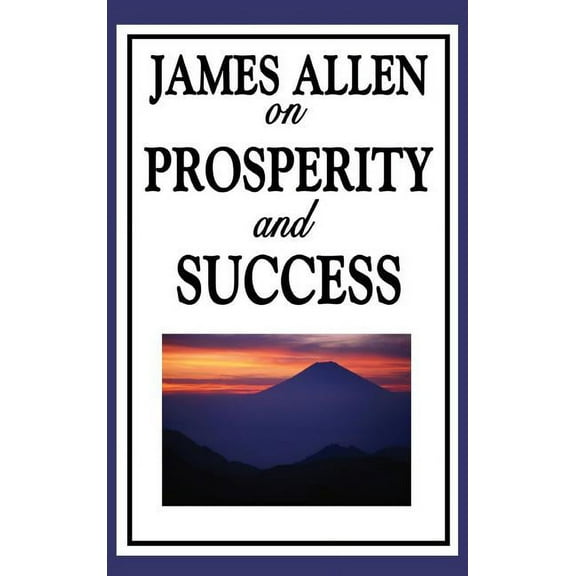 James Allen on Prosperity and Success, (Hardcover)