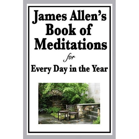 James Allen's Book of Meditations for Every Day in the Year, (Paperback)