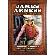 JAMES ARNESS; JAMES E WISE James Arness: An Autobiography, (Paperback)
