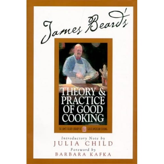 Pre-Owned James Beard's Theory and Practice Of Good Cooking (James Beard Library of Great American Cooking, 2) (Hardcover) 0762406135 9780762406135