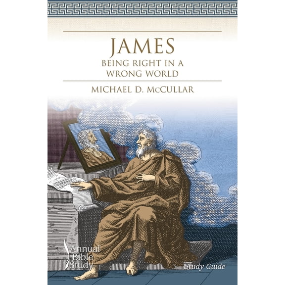 James: Being Right in a Wrong World (Study Guide), (Paperback)