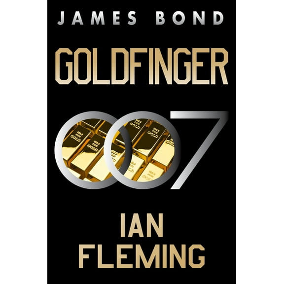 James Bond Goldfinger: A James Bond Novel, Book 7, (Paperback)