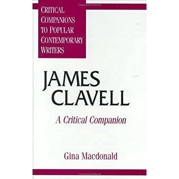 Pre-Owned James Clavell: A Critical Companion (Hardcover) 0313294941 9780313294945
