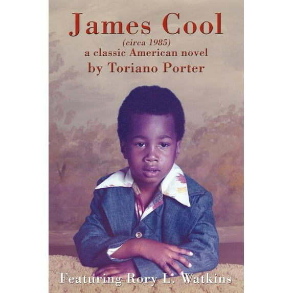 James Cool: (Circa 1985) a Classic American Novel, (Paperback)