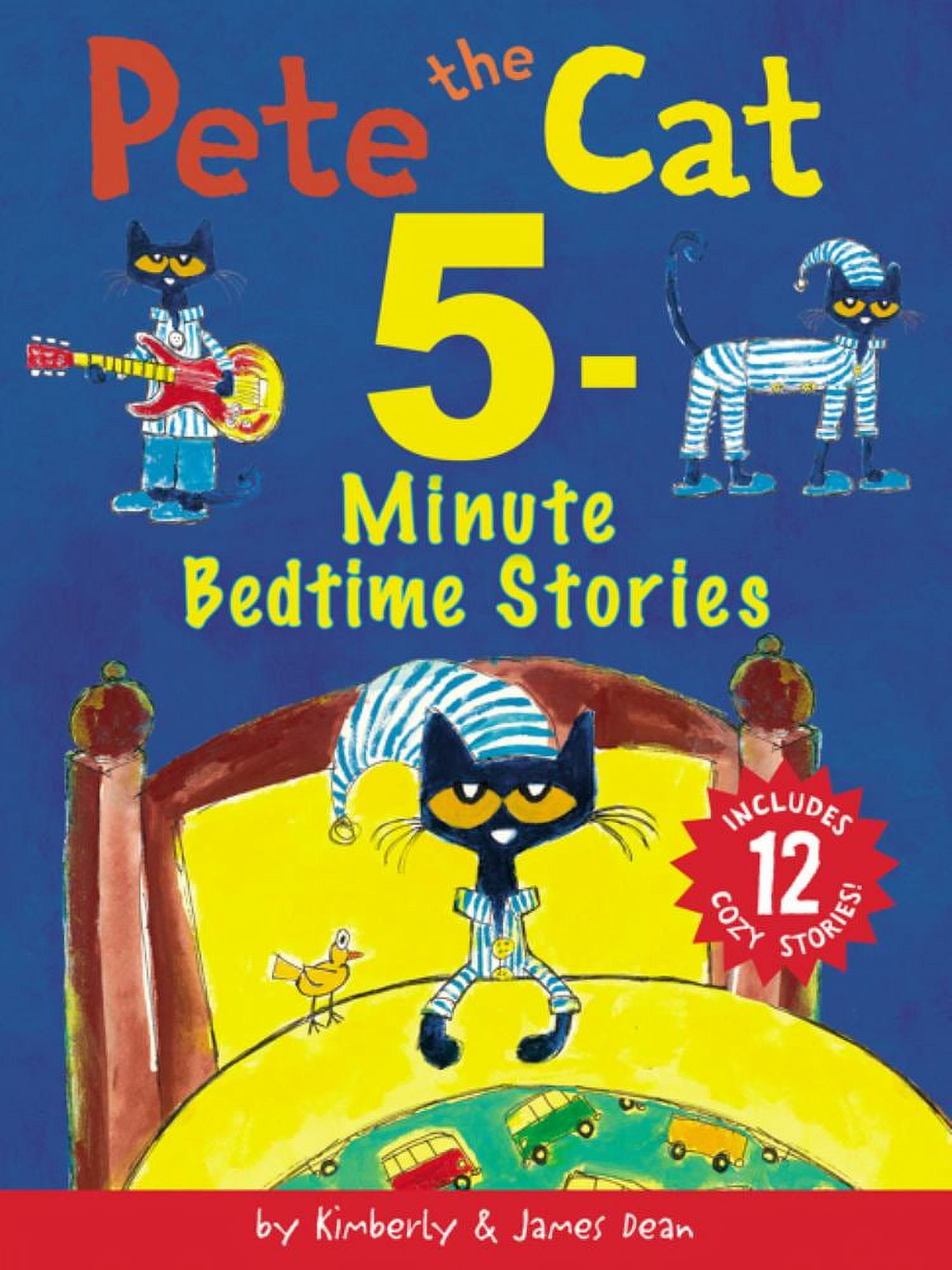 James Dean: Pete the Cat: 5-Minute Bedtime Stories: 12 Bedtime Stories in 1 Book (Hardcover)