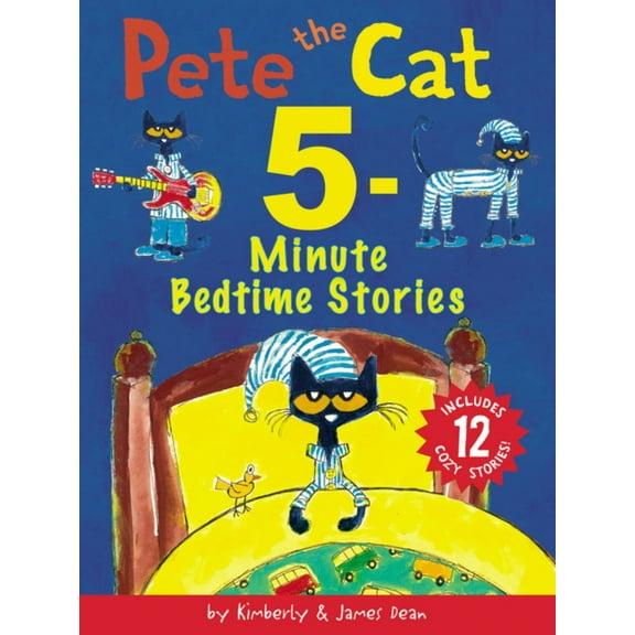 Pete the Cat: 5-Minute Bedtime Stories: 12 Bedtime Stories in 1 Book (Hardcover)