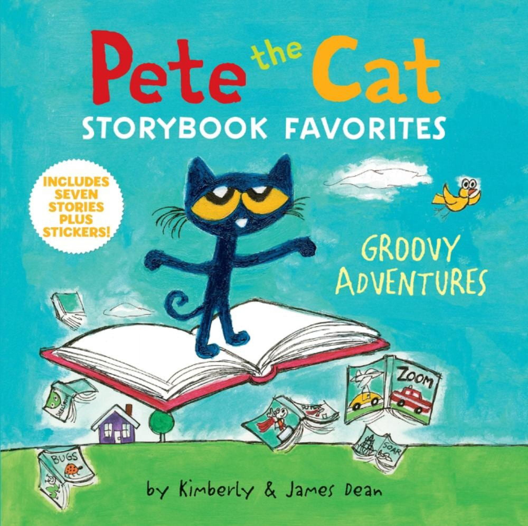 Pete the Cat Storybook Favorites: Groovy Adventures: 7 Stories in 1 Book Plus Stickers (Hardcover)