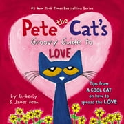 JAMES DEAN Pete the Cat's Groovy Guide to Love (Hardcover)
