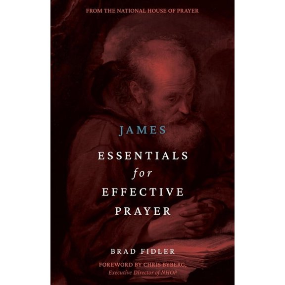 James: Essentials for Effective Prayer, (Paperback)